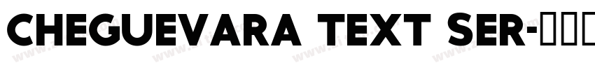 CheGuevara Text Ser字体转换